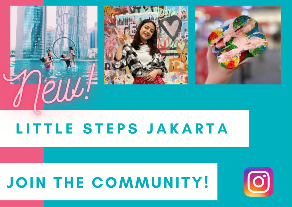 JOIN THE COMMUNITY:  Little Steps Jakarta Instagram Is LIVE For Parents!